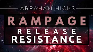 Abraham Hicks - Release All Resistance Rampage *With Music*