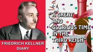 Friedrich Kellner Diary, a great and glorious time in the Third Reich