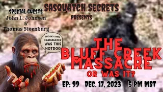 The Bluff Creek Massacre Ep: 99 w/ John L. Johnsen & Thomas Steenburg | #hoaxes #bigfoot #sasquatch