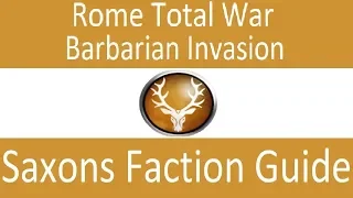 Saxons Faction Guide: Rome Total War Barbarian Invasion