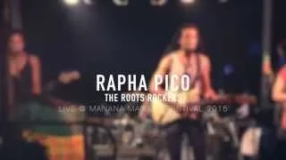 Rapha Pico & The Roots Rockers Live Manana Manana Festival 2015