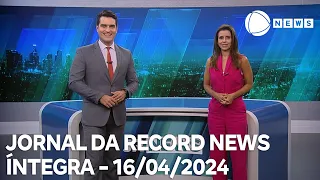 Jornal da Record News - 16/04/2024