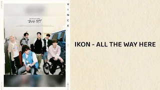 iKON - All The Way Here (lyrics)
