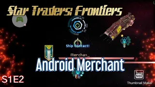 Star Traders: Frontiers Android Merchant S1E2