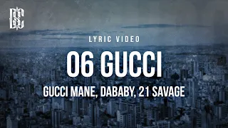 06 Gucci - Gucci Mane, DaBaby, 21 Savage | Lyric Video