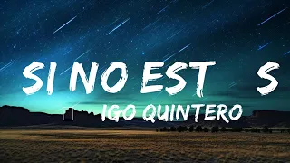 Íñigo Quintero - Si No Estás | 1hour Lyrics