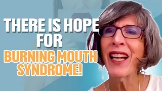 Burning Mouth Syndrome: There is Hope!