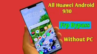 All Huawei Frp Reset/Google Account Bypass Android 9 or 10 without pc or tool