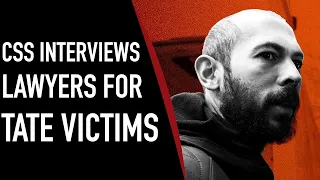 CSS Interviews Lawyers Representing Andrew Tate Victims