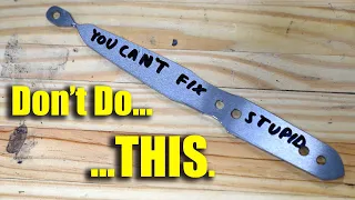 You Can't Fix Stupid! - Pulling Back the Curtain on Knife Making