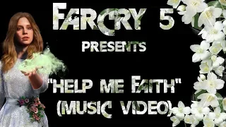 Far Cry 5 | "Help Me Faith" (Unofficial) Music Video | Fan-Made | [2019]