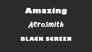 Aerosmith - Amazing 10 Hour BLACK SCREEN Version