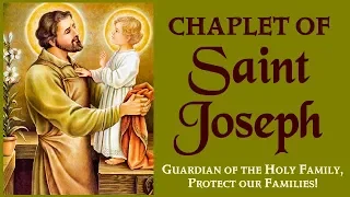 MIRACULOUS CHAPLET OF SAINT JOSEPH - PROTECTOR OF OUR FAMILY!