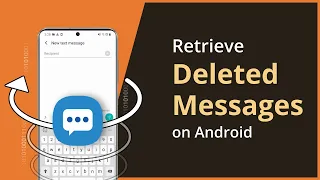 [2 Ways] How To Retrieve Deleted Messages on Android without Backup 2023