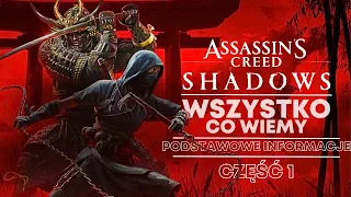 🔴WSZYSTKO CO WIEMY - OFICJALNE INFORMACJE - Assassi's Creed SHADOWS // cześć 1