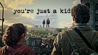 joel & ellie | you're just a kid (+1x05)