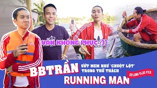 BB Trần ướt mem như " chuột lột" trong thử thách Running Man phiên bản Đỗ Long Vlog