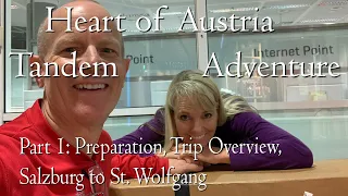 Heart of Austria Pt 1| Prep, Overview, Salzburg to St Wolfgang | Tandem Cycling Adventure