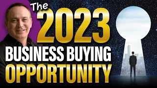 The 2023 Business Buying Opportunity | Jonathan Jay | 2023