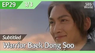 [CC/FULL] Warrior Baek Dong Soo EP29 (3/3, FIN) | 무사백동수