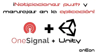 ¡Como Implementar Notificaciones Push En Aplicaciones Android Mediante OneSignal Unity /By: One Eon!