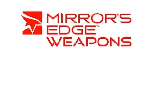 Mirror's Edge | All Weapons in HD & 60fps