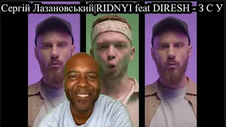 Uncle Momo Reacts to Сергій Лазановський|RIDNYI feat DIRESH - З C У