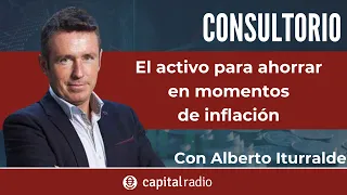 Consultorio Alberto Iturralde | El activo para ahorrar en momentos de inflación