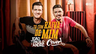 João Paulo e André - Tá Com Raiva de Mim (Cover Chico Rey e Paraná)