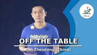 Off The Table - Fan Zhendong
