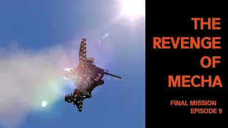 THE REVENGE OF MECHA, EPISODE 9 FINAL MISSION