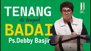 KHOTBAH  DEBBY BASJIR [ TENANG DI TENGAH BADAI ] #khotbahdebbybasjir_db