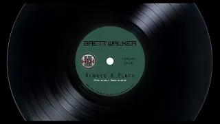 Brett Walker - Always A Place (Advance Preview Audio; Previously Unreleased)