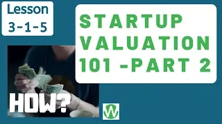 Top 7 Startup Valuation Methods - Valuation 101 (Part 2) | Crowdwise Academy (315)