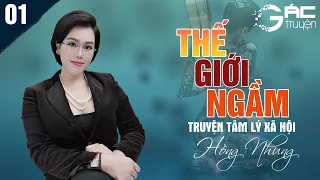 THẾ GIỚI NGẦM - TRUYỆN TÂM LÝ XÃ HỘI - HỒNG NHUNG KỂ QUÁ HAY [TẬP 1]