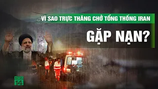 Hé lộ nguyên nhân khiến máy bay chở Tổng thống Iran r.ơ.i| VTC14