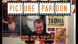 PICTURE PARIDON - Fem film, der har formet mig som filmfan