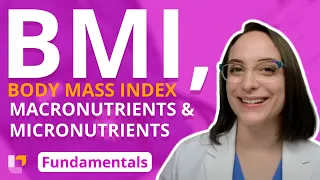 Macronutrients, Micronutrients, and BMI - Fundamentals of Nursing | @LevelUpRN