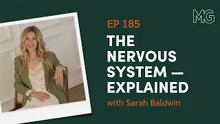 The Nervous System Explained with Sarah Baldwin | The Mark Groves Podcast