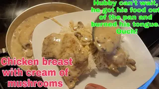 CHICKEN BREAST WITH CREAM OF MUSHROOM