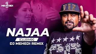 NAJAA  (Club Mix ) || SOORYAVANSHI || DJ MEHEDI REMIX