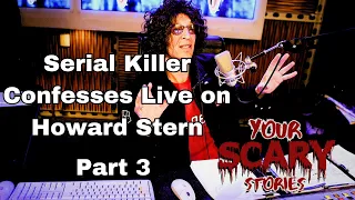 Serial Killer Confesses on Howard Stern (audio included) Part 3 of 3