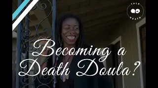 What is a Death Doula and How to Become a Death Doula, with Alua Arthur