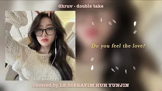 ENG) dhruv - double take (Covered by LE SSERAFIM HUH YUNJIN) | #daisyjjigae