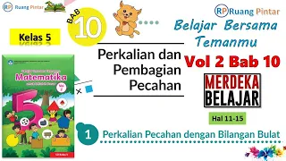 Perkalian Pecahan dg Bilangan Bulat Vol 2 Bab 10 Hal 11-15 Matematika Kelas 5 SD Kurikulum Merdeka