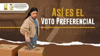 ¿Ya conoces el Voto Preferencial? Aquí te mostramos