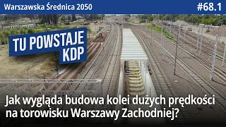 #68.1 Jak wygląda budowa Kolei Dużych Prędkości na torowisku Warszawy Zachodniej? - WawŚrednica2050