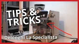 5 Tips & Tricks for your Delonghi La Specialista