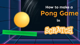 How to make a PONG game in Scratch 3.0 | Tutorial