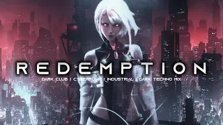 REDEMPTION - Dark Clubbing / Cyberpunk / Dark Techno / Midtempo Bass / EBM Mix